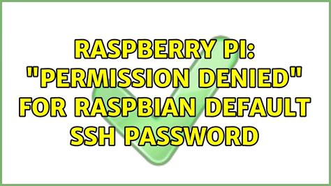 The Desktop version boots to a familiar-looking desktop and comes with lots of educational software and programming tools, as well as the LibreOffice suite. . Raspberry pi ssh password permission denied